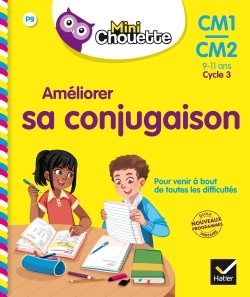 Mini Chouette - Améliorer sa conjugaison CM1/CM2 9-11 ans