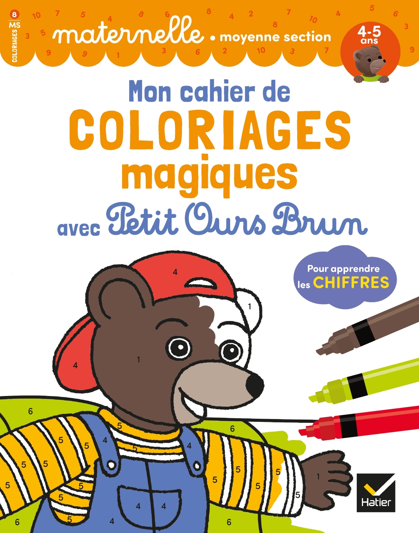 Mon cahier de coloriages magiques avec Petit Ours Brun - MS chiffres