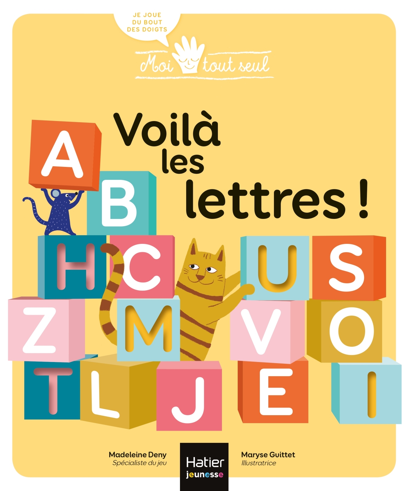 Moi tout seul - Voilà les lettres ! 2/3 ans