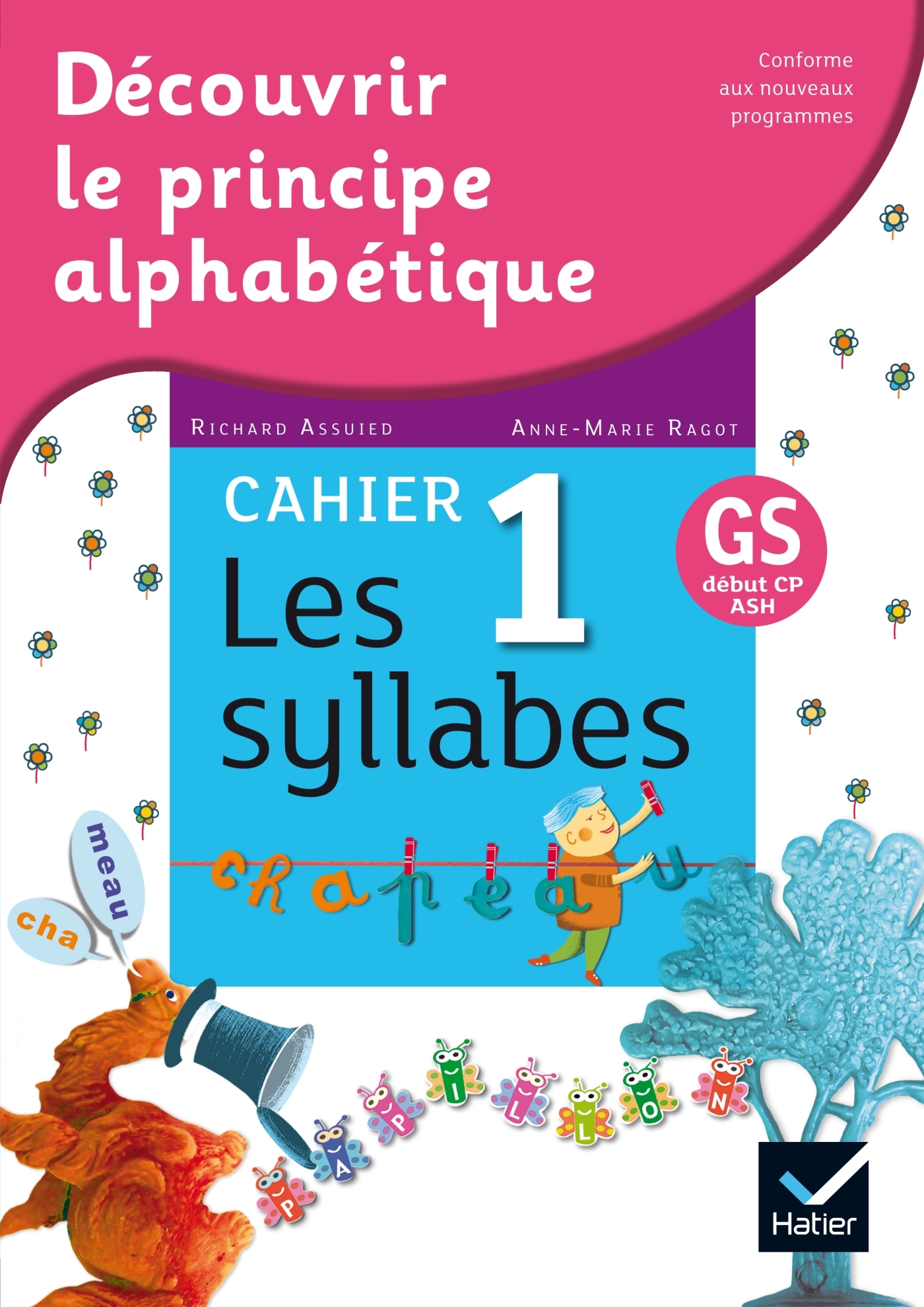 Découvrir le principe alphabétique - Cahier 1 - les syllabes