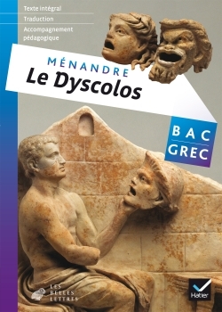 oeuvre complète Grec Tle éd. 2017 Ménandre, Le Dyscolos - Livre de l'élève 