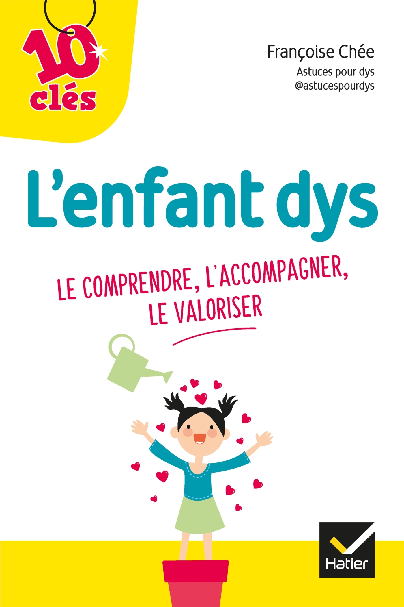 L'enfant Dys : le comprendre, l'accompagner, le valoriser