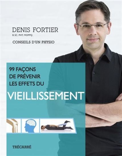 99 FACONS DE PREVENIR LES EFFETS DU VIEILLISSEMENT