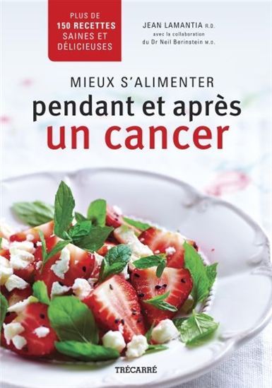 MIEUX S'ALIMENTER PENDANT ET APRES UN CANCER