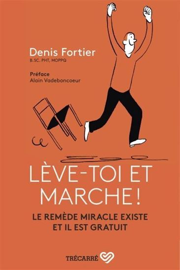 LEVE-TOI ET MARCHE ! LE REMEDE MIRACLE EXISTE ET IL EST GRATUIT