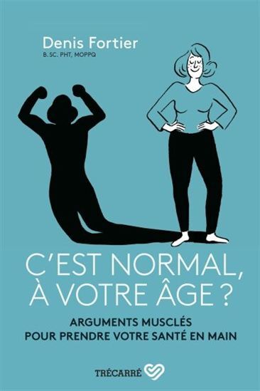 C'EST NORMAL, A VOTRE AGE ?