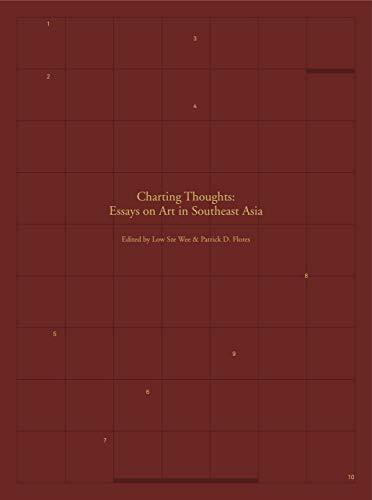 Charting Thoughts Essays on Art In Southeast Asia /anglais