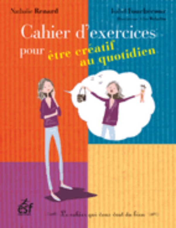 Cahier d exercices pour etre creatif au quotidien