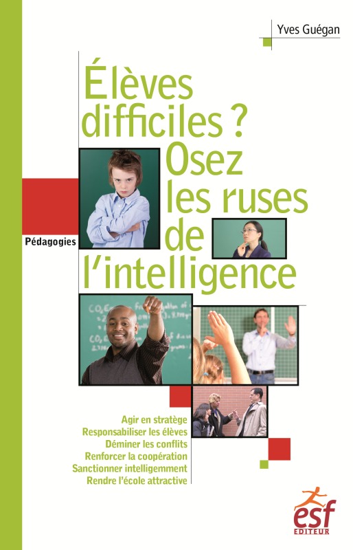 Élèves difficiles ? Osez les ruses de l'intelligence