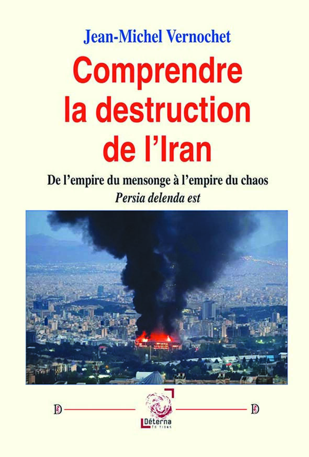 Comprendre la destruction de l’Iran