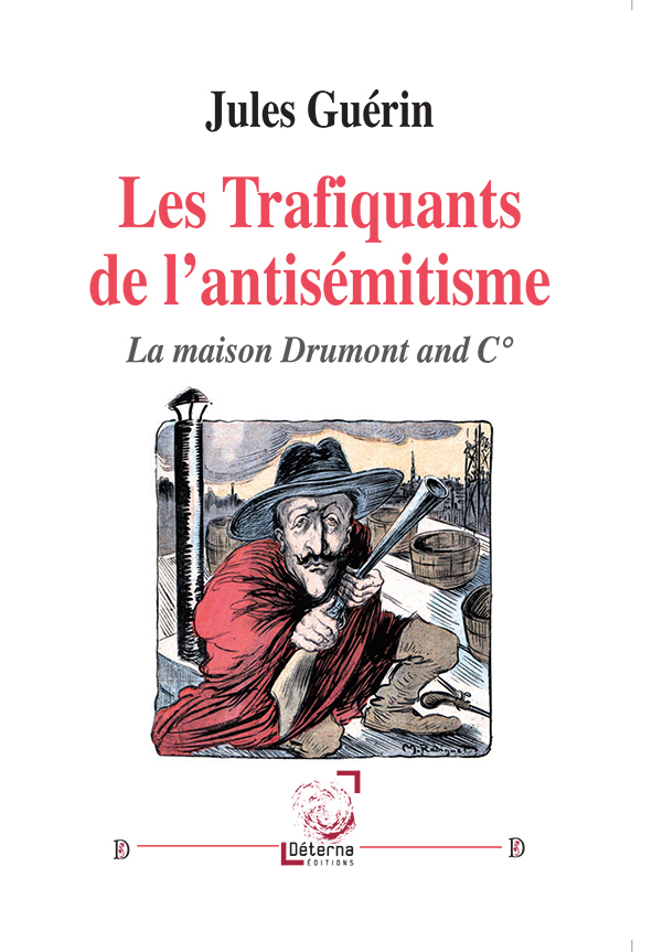 Les Trafiquants de l’antisémitisme. La maison Drumont and Co.