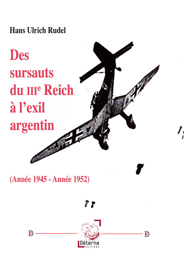 Des sursauts du IIIe Reich à l’exil argentin. Année 1945 – Année 1952