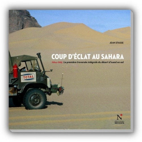 Coup d'éclat au Sahara - 1964-1965, la première traversée intégrale du désert d'ouest en est
