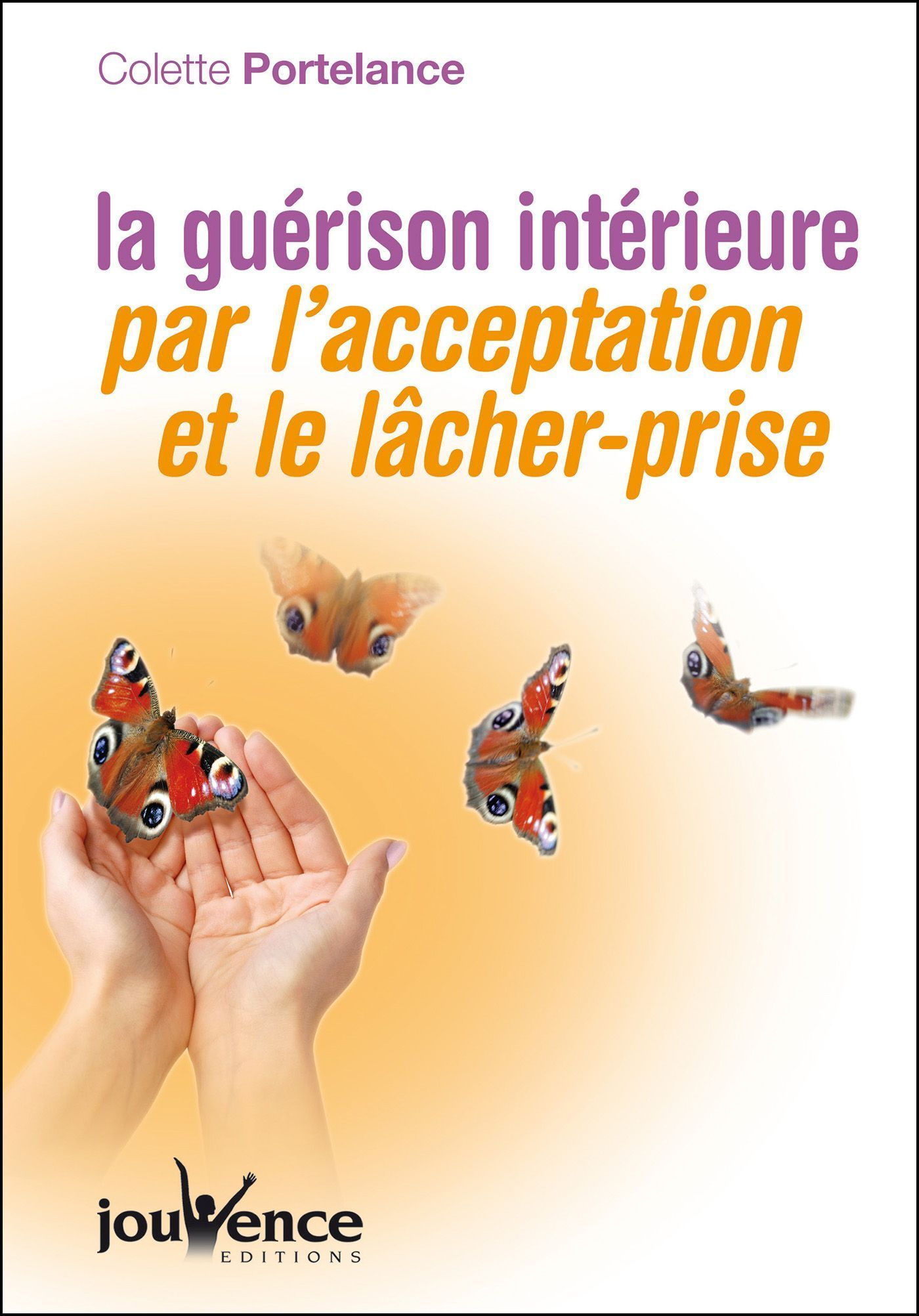 n°268 La guérison intérieure par l'acceptation et le lacher-prise