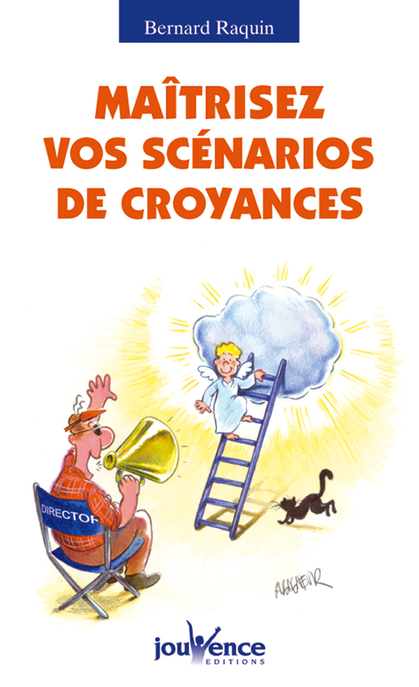 n°85 Maîtrisez vos scénarios de croyance