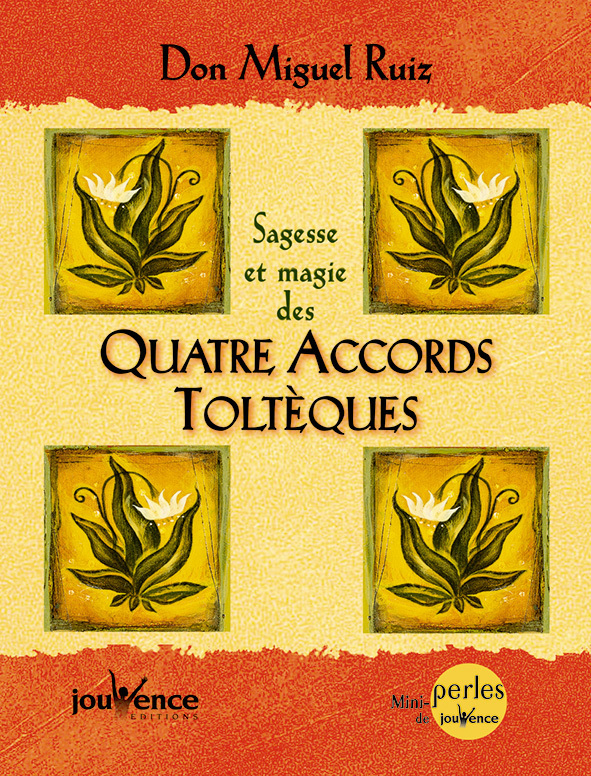 Sagesse et magie des quatre accords toltèques