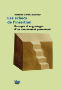 LES ECHECS DE L'INSERTION. ROUAGES ET ENGRENAGES D'UN MOUVEMENT PERMA NENT