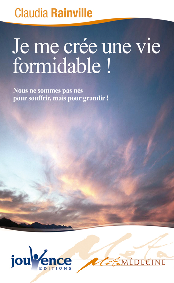 Je me crée une vie formidable !