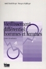 VIEILLISSEMENT DIFFERENTIEL : HOMMES ET FEMMES.. DOSSIER DE RECHERCHE