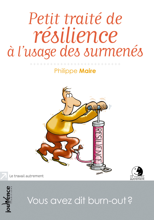 Petit traité de résilience à l'usage des surmenés