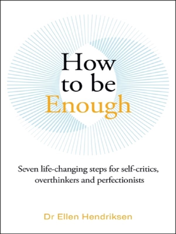How to be Enough