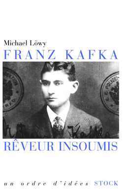 Franz Kafka, rêveur insoumis