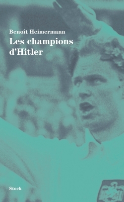 LES CHAMPIONS D'HITLER