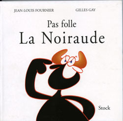 PAS FOLLE LA NOIRAUDE