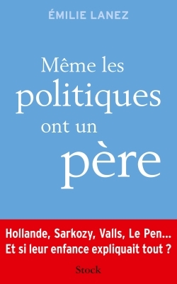 MEME LES POLITIQUES ONT UN PERE