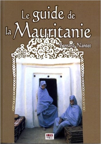 Le guide de la mauritanie - sur les traces des nomades