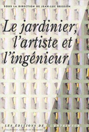 Le jardinier, l'artiste et l'ingénieur