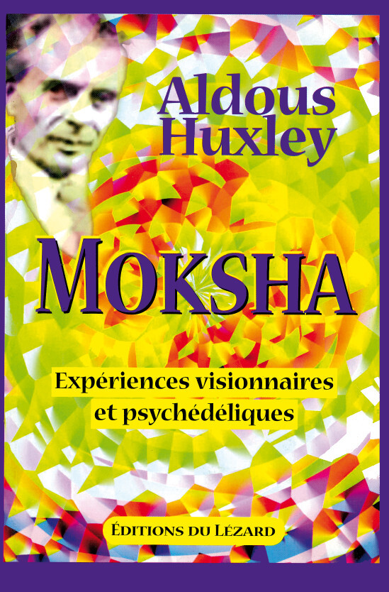 Moksha – expériences visionnaires et psychédéliques, de 1931 à 1963