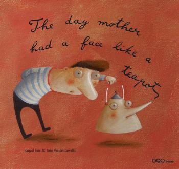 THE DAY MOTHER HAD'A FACE LIKE A TEA-POT