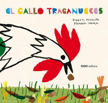 El gallo traganueces - a partir del cuento tradicional
