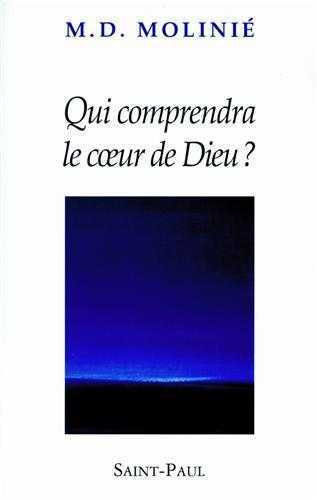 QUI COMPRENDRA LE COEUR DE DIEU?
