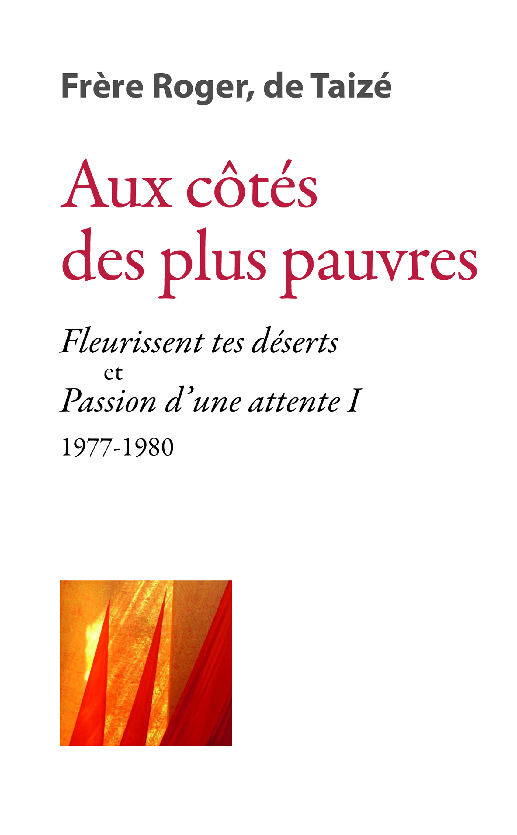 Aux côtés des plus pauvres - « Fleurissent tes déserts » et « Passion d’une attente I » 1977-1980