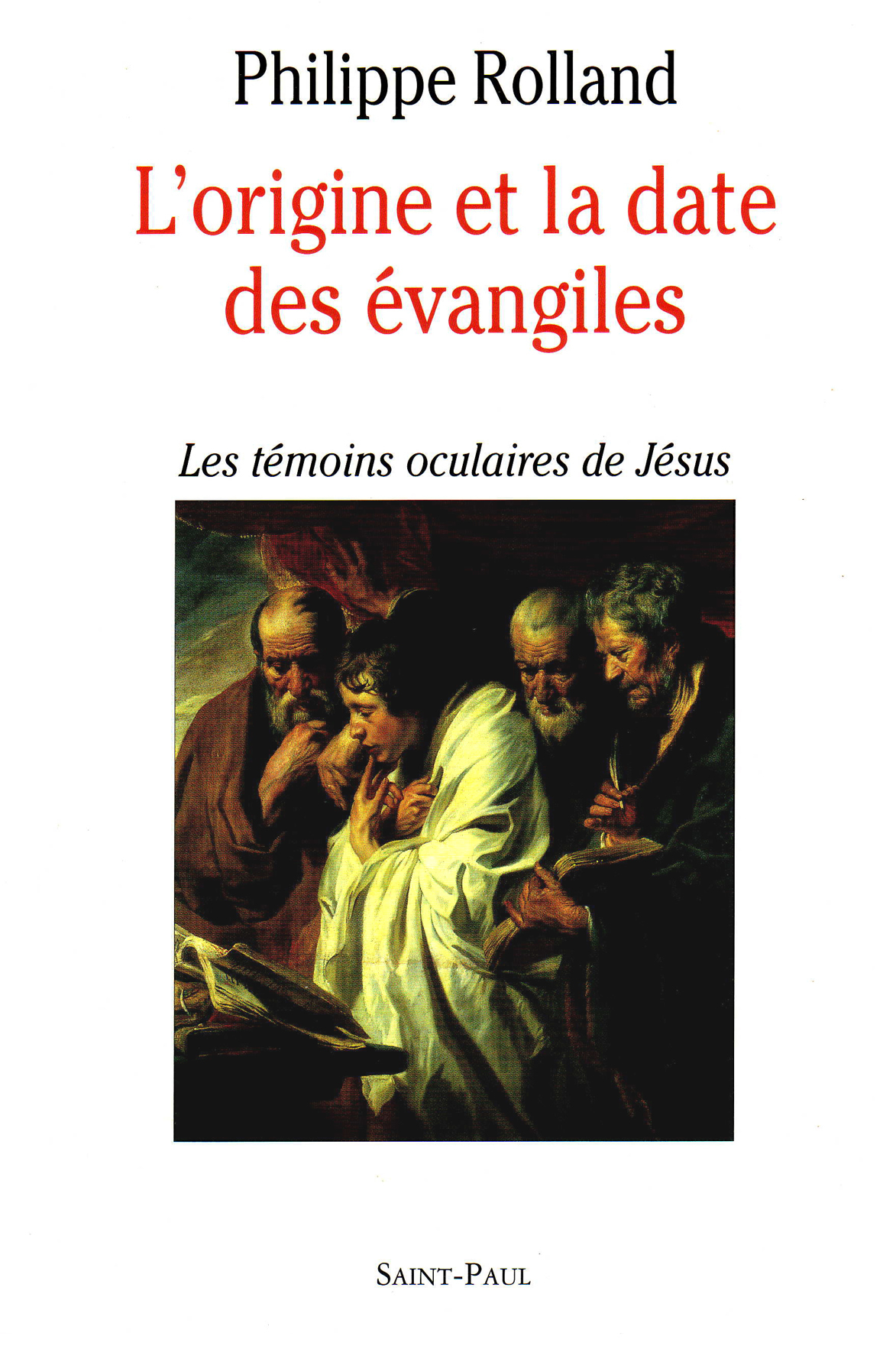 L'origine et la date des evangiles