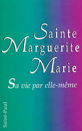 Sainte Marguerite-Marie, sa vie par elle-même