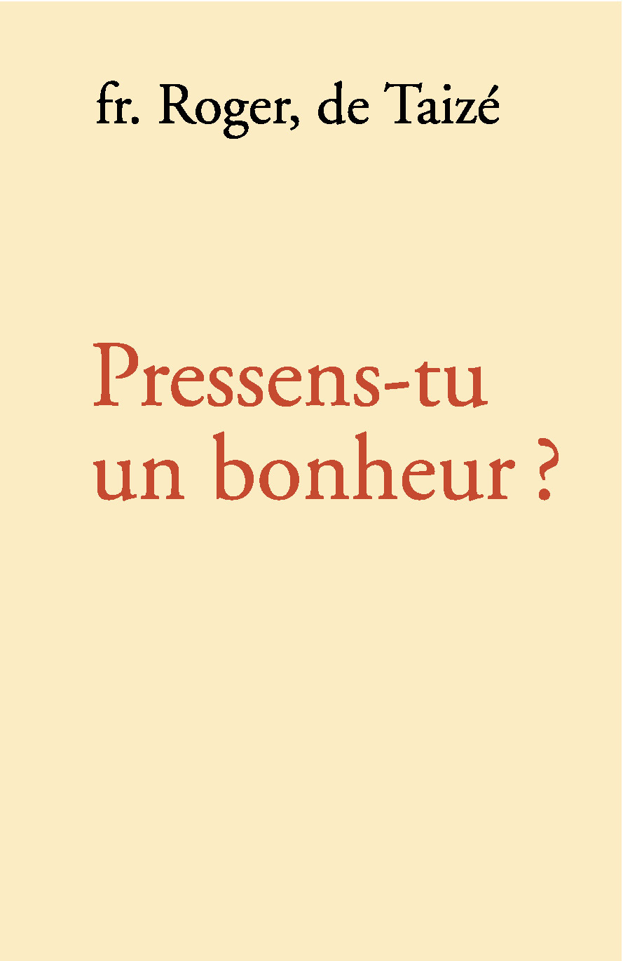 Pressens-tu un bonheur ?
