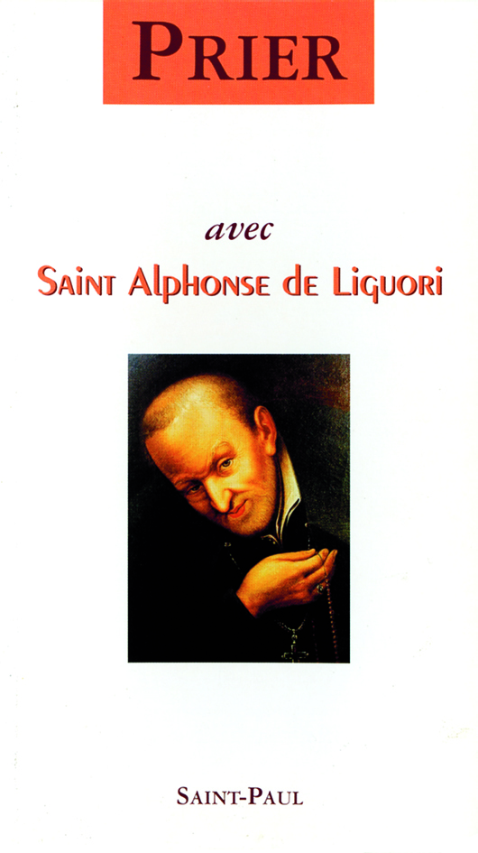 Prier avec saint Alphonse de Liguori