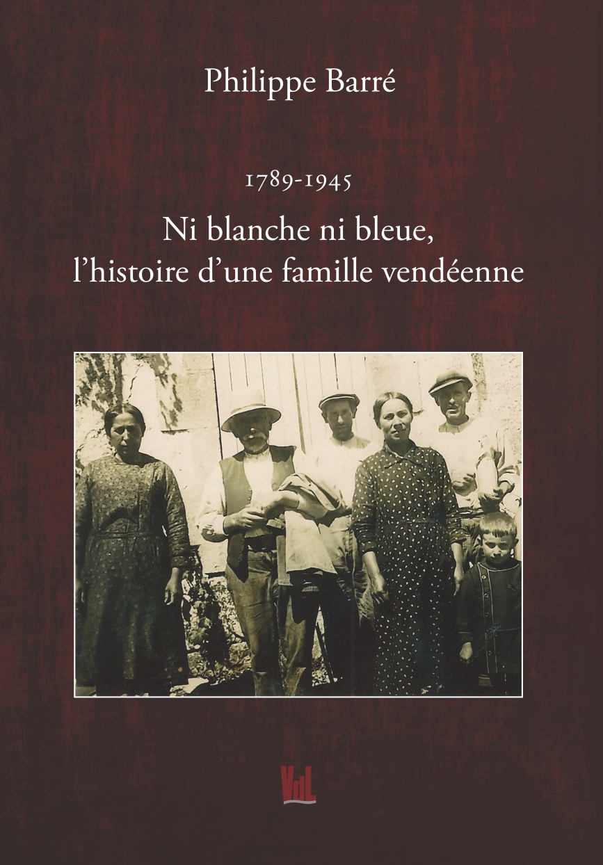 Ni blanche ni bleue, l'histoire d'une famille vendéenne
