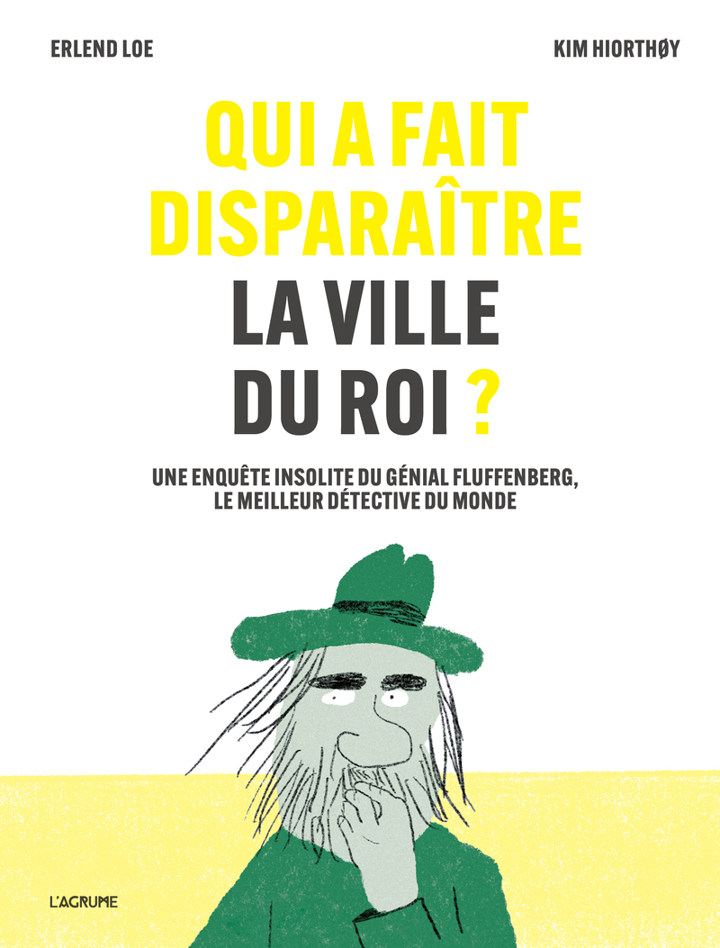 Qui a fait disparaître la ville du roi ? - Une enquête insolite du génial Fluffenberg, le meilleur détective du monde