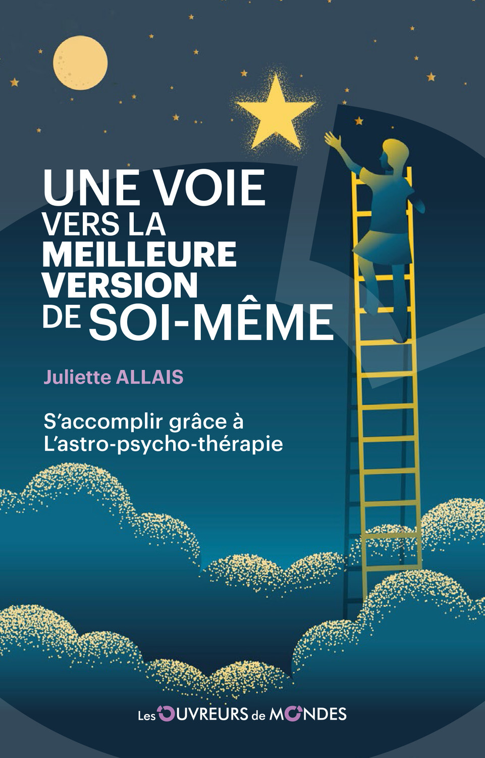 Une voie vers la meilleure version de soi-même - S'accomplir grâce à l'astro-psycho-thérapie