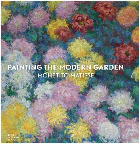 Painting the Modern Garden: Monet to Matisse (Hardback) /anglais