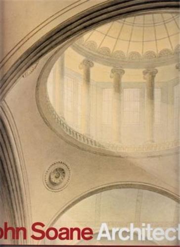 John Soane: Architect /anglais