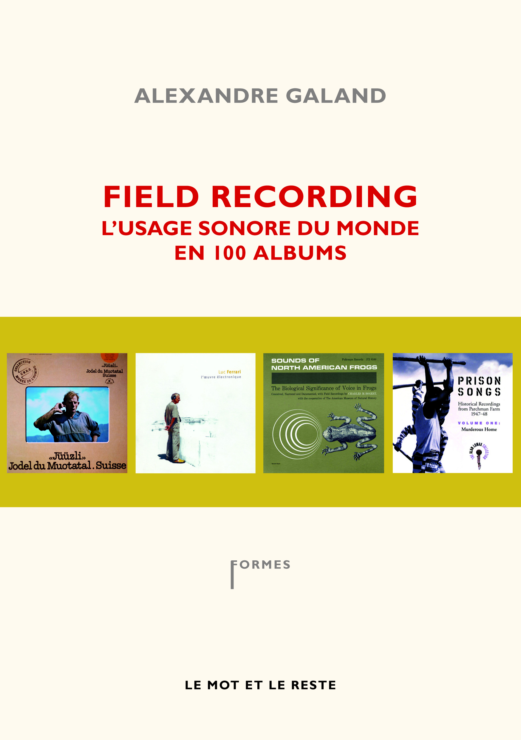 FIELD RECORDING - L'USAGE SONORE DU MONDE EN 100 ALBUMS
