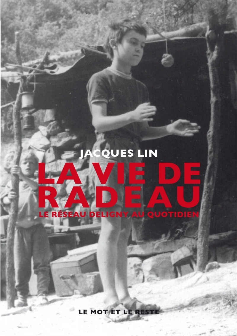 LA VIE DE RADEAU - LE RESEAU DELIGNY AU QUOTIDIEN - NEW ED