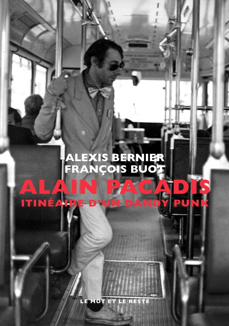 ALAIN PACADIS - ITINERAIRE D'UN DANDY PUNK