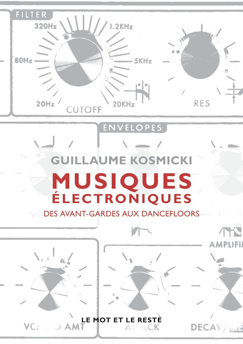 MUSIQUES ELECTRONIQUES - DES AVANT-GARDES AUX DANCEFLOORS