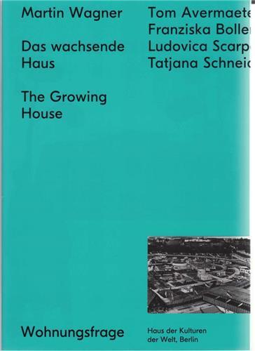 Martin Wagner The Growing House /anglais/allemand